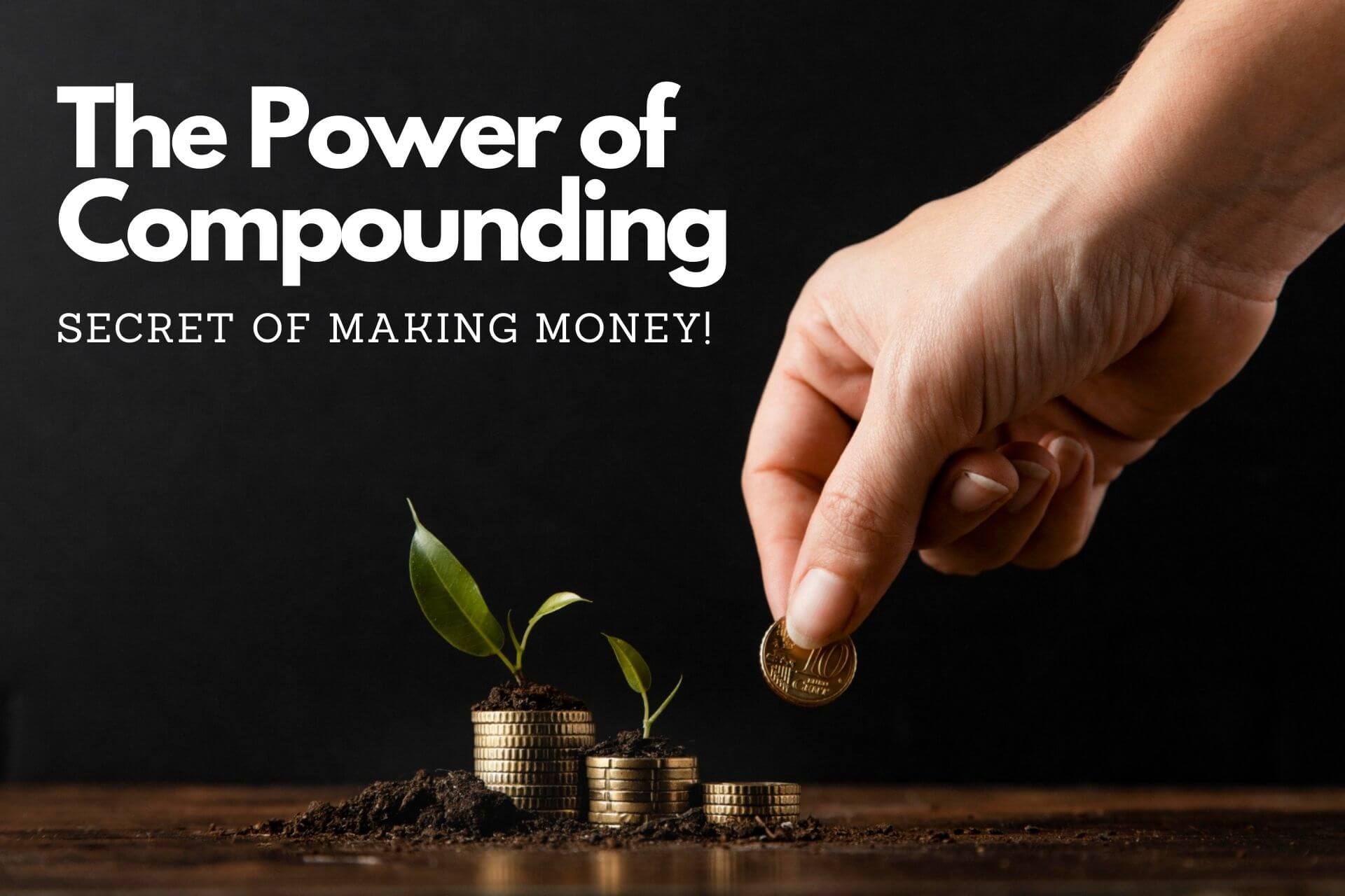 The Power of Compounding: How to Make Time Work for Your Investments
